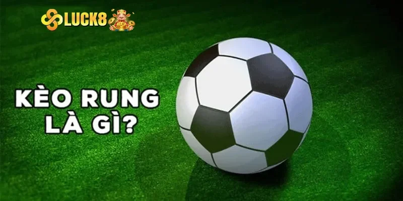 Chi tiết về kèo rung hiệp 1 cho người mới